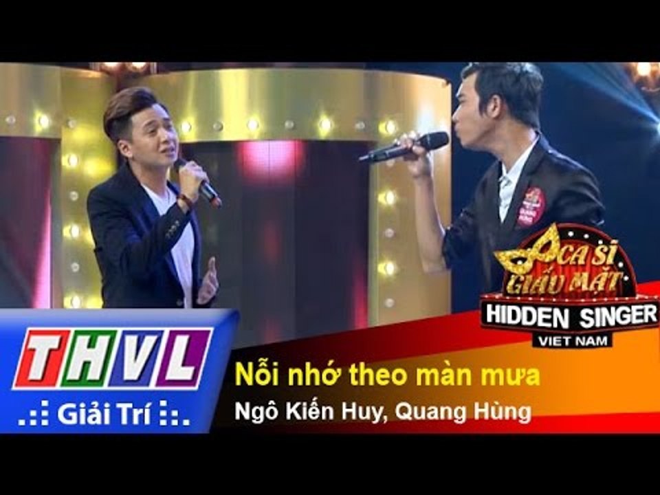 THVL | Ca sĩ giấu mặt 2015 - Tập 18 | bán kết 3: Nỗi nhớ theo màn mưa – Ngô Kiến Huy, Quang Hùng