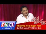 THVL | Tình Bolero 2016 - Tập 10: Thương hoài ngàn năm - DV Minh Luân, DV- MC Quý Bình