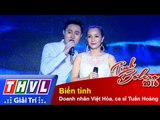 THVL | Tình Bolero 2016 - Tập 8: Biển tình - Doanh nhân Việt Hòa, ca sĩ Tuấn Hoàng