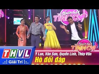THVL | Người hát tình ca - Tập 5: Hò đối đáp - Ý Lan, Vân Sơn, Quyền Linh, Thúy Vân
