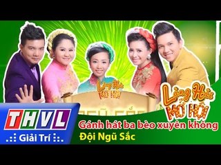 THVL | Làng hài mở hội - Tập 11: Gánh hát Ba Bèo xuyên không - Đội Ngũ Sắc