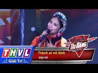 THVL | Biệt đội tài năng - Tập 5: Trách ai vô tình - Đội H5