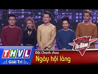 THVL | Biệt đội tài năng - Tập 6: Ngày hội làng - Đội Chanh chua