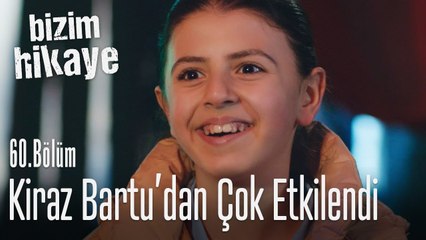 Kiraz, Bartu'dan hoşlandı gibi - Bizim Hikaye 60. Bölüm