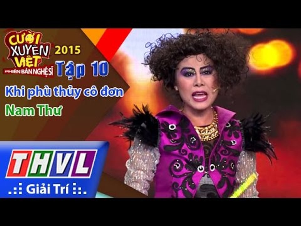 THVL | Cười xuyên Việt - Phiên bản nghệ sĩ 2015 | Tập 10: Khi phù thủy cô đơn - Nam Thư