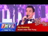 THVL | Tình Bolero 2016 - Tập 11: Hạ thương - Doanh nhân Trần Trung