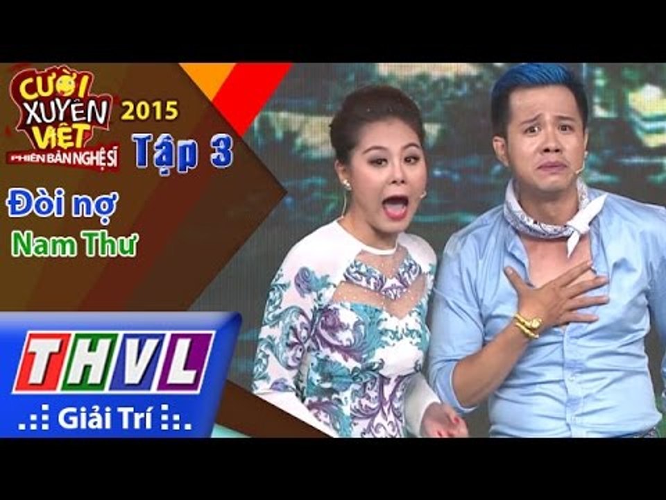 THVL | Cười xuyên Việt - Phiên bản nghệ sĩ 2015 | Tập 3: Đòi nợ - Nam Thư