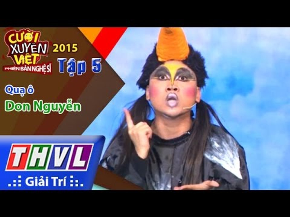 THVL | Cười xuyên Việt - Phiên bản nghệ sĩ 2015 | Tập 5: Quạ ô - Don Nguyễn
