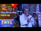 THVL | Cười xuyên Việt - Phiên bản nghệ sĩ 2015 | Tập 8: Vùng đất xác sống - Huỳnh Lập