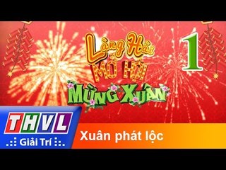 THVL | Làng hài mở hội mừng xuân - Tập 1: Xuân phát lộc