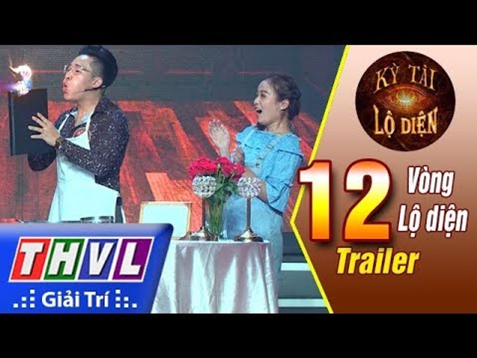 THVL | Kỳ tài lộ diện - Tập 12: Vòng lộ diện – Trailer
