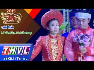 THVL | Tài tử tranh tài – Tập 3: Gió bấc - Lê Văn Gàn, Mai Phương