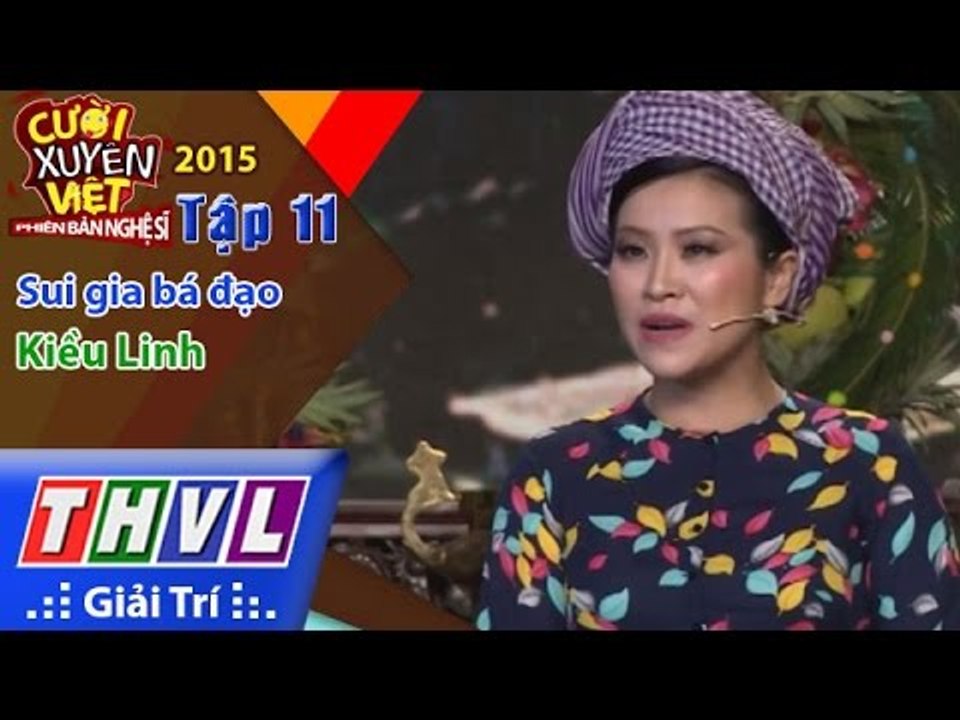 THVL | Cười xuyên Việt - Phiên bản nghệ sĩ 2015 | Tập 11: Sui gia bá đạo - Kiều Linh