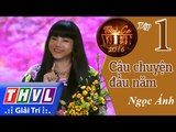 THVL | Tình ca Việt 2016 – Tập 1: Câu chuyện đầu năm - Ngọc Ánh