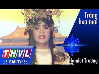 THVL l Sao là sao - Tập 9: Trắng hoa mai - Hamlet Trương