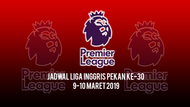 Jadwal Lengkap Liga Inggris pekan ke-30, Arsenal FC akan Menjamu Manchester United