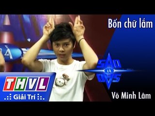 THVL l Sao là sao - Tập 3: Bốn chữ lắm - Võ Minh Lâm