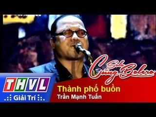THVL | Solo cùng Bolero 2014 - Tập khởi động: Trần Mạnh Tuấn - Thành phố buồn