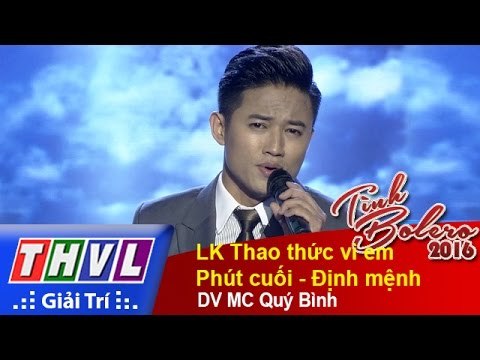 THVL | Tình Bolero 2016 – Tập 12: Lk Thao thức vì em, phút cuối, định mệnh – DV Quý Bình