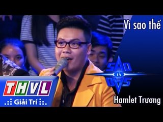 THVL l Sao là sao - Tập 5: Vì sao thế - Hamlet Trương