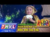 THVL | Thử tài siêu nhí - Tập 10: Hầu nhi cứu chủ - Huỳnh Đặng Ngọc Tâm