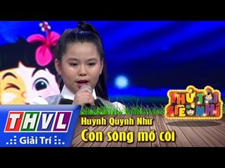 THVL | Thử tài siêu nhí - Tập 10: Con sông mồ côi - Huỳnh Quỳnh Như