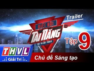 THVL | Biệt đội tài năng - Tập 9: Đêm sáng tạo - Trailer