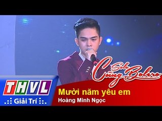 THVL | Solo cùng Bolero 2015 - Tập 7: Mười năm yêu em - Hoàng Minh Ngọc
