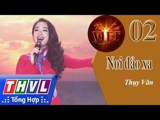 THVL | Tình ca Việt 2015 - Biển bạc đồng xanh | Nơi đảo xa - Thụy Vân