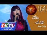 THVL | Tình ca Việt 2015 - Tập 4: Hà Nội - Huế - Sài Gòn | Sầu cố đô - Bảo Yến