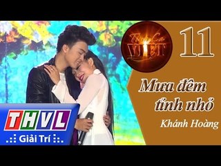 THVL | Tình ca Việt 2015 - Tập 11: Mưa đêm tỉnh nhỏ - Khánh Hoàng