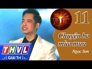 THVL | Tình ca Việt 2015 - Tập 11: Chuyện 3 mùa mưa - Ngọc Sơn