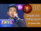 THVL | Tình ca Việt 2015 - Tập 8: Tình đầu khó phai | Chuyện tình không suy tư - Hồ Quang Hiếu