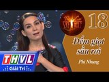 THVL | Tình ca Việt 2015 - Tập 18: Những ông hoàng Bolero | Đếm giọt sầu rơi - Phi Nhung