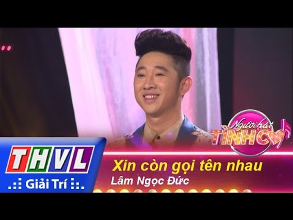 THVL | Người hát tình ca – Tập 9: Xin còn gọi tên nhau – Lâm Ngọc Đức