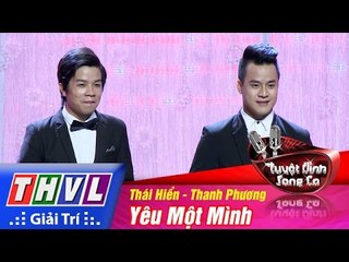 THVL | Tuyệt đỉnh song ca - Tập 1: Yêu một mình - Đặng Thái Hiển, Trần Thanh Phương