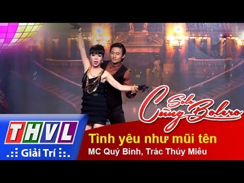 THVL | Solo cùng Bolero 2015 – Tập 9: Tình yêu như mũi tên - MC Quý Bình, Trác Thúy Miêu