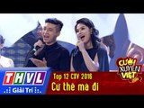 THVL | Cười xuyên Việt 2016 - Tập 12: Cứ thế mà đi - Top 12 thí sinh CXV 2016