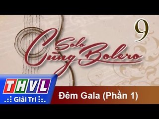 THVL | Solo cùng Bolero 2014 - Tập 9: Đêm Gala (phần 1)