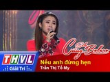 THVL | Solo cùng Bolero 2015 - Tập 2 - Vòng bán kết: Nếu anh đừng hẹn - Trần Thị Tố My