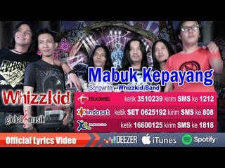 Whizzkid Band - Mabuk Kepayang (Official Music Video)