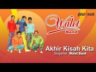 Walet Band - Akhir Kisah Kita (Official Music Video)