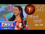 THVL | Tình ca Việt 2015 - Tập 26: Vùng lá me bay | Về quê ngoại - Ngọc Ánh
