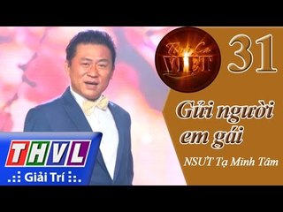 THVL | Tình ca Việt 2015 - Tập 31: Gửi người em gái - NSƯT Tạ Minh Tâm