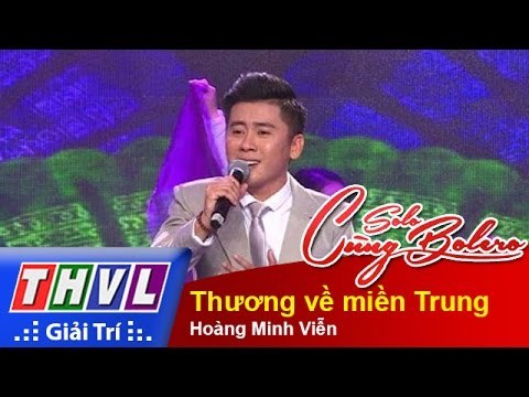 THVL | Solo cùng Bolero 2015 – Tập 6: Thương về miền Trung – Hoàng Minh Viễn