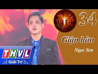 THVL | Tình ca Việt 2015 - Tập 34: Giận hờn - Ngọc Sơn