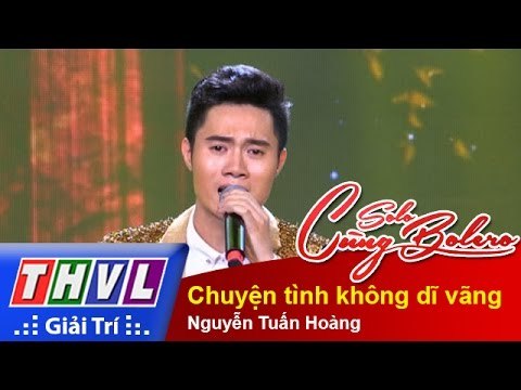 THVL | Solo cùng Bolero 2015 - Tập 11: Chuyện tình không dĩ vãng - Nguyễn Tuấn Hoàng