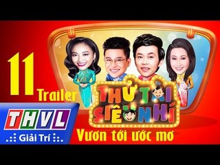 THVL | Thử tài siêu nhí - Tập 11: Vòng vươn tới ước mơ - Trailer