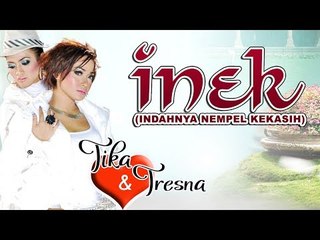 Tika & Tresna - Inek (Indahnya Nempel Kekasih) (Official Music Video)