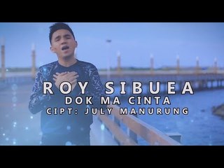 Roy Sibuea - Dok Ma Cinta (Official Music Video)